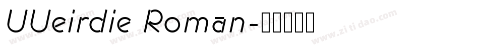 UUeirdie Roman字体转换